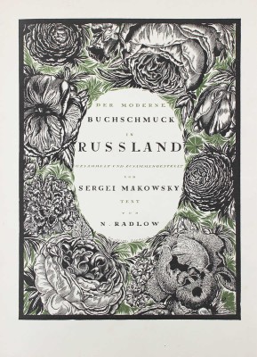 [Современная русская графика / Собр. и сост. Сергей Маковский; текст Н. Радлова]. Der Moderne Buchschmuck in Russland / Gesammelt und zusammengestellt von Sergei Makowsky; text von N. Radlow. St.-Petersburg: R. Golicke u. A. Willborg, 1914.